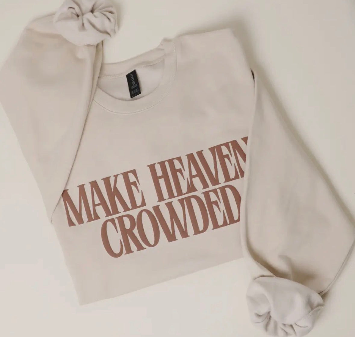 Make Heaven Crowded Sweatshirt